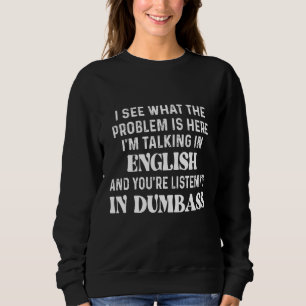 Sudadera Veo El Problema Aquí Que Estoy Hablando En Inglés