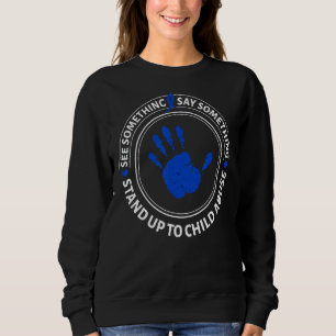 Sudadera Ver algo que diga algo sobre el maltrato infantil