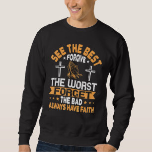 Sudadera Ver el mejor perdón para lo peor olvida el mal alw