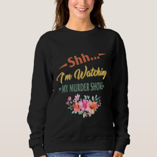 Sudadera Ver Mis Programas De Asesinato En Los Fans De Los