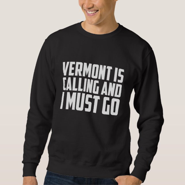 Sudadera Vermont is calling and I must go (Anverso)