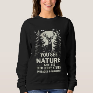 Sudadera Ves la naturaleza divertida caza humor filetes ama