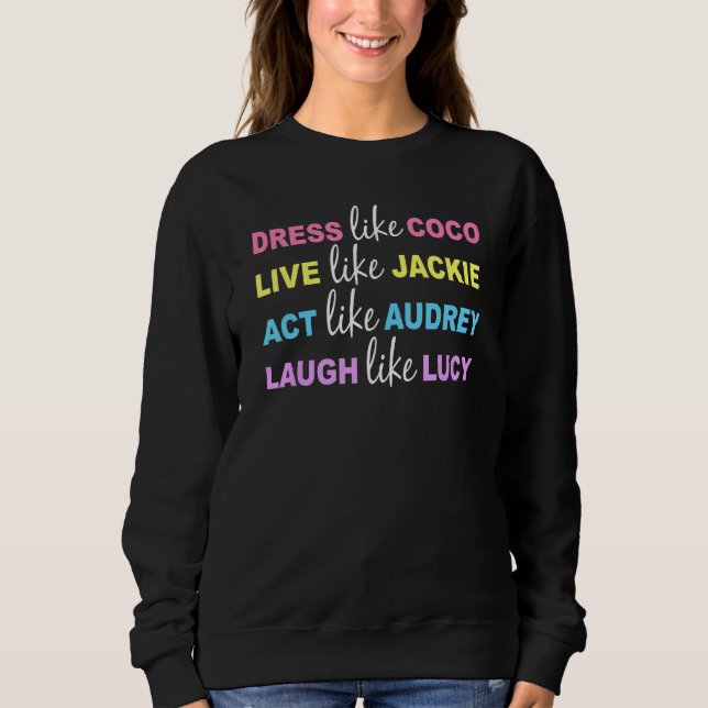 Sudadera Vestir Como Coco Vivir Como Jackie Como Audrey Lik (Anverso)