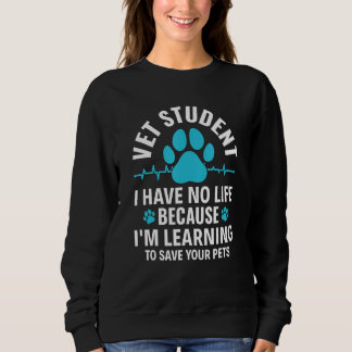 Sudadera Vet Student I Have No Life Vet Veterinary Tech Vet