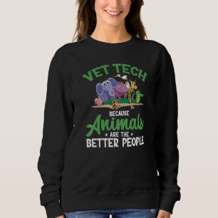 Sudadera Vet Tech Animals Better People Veterinarian Vet Te