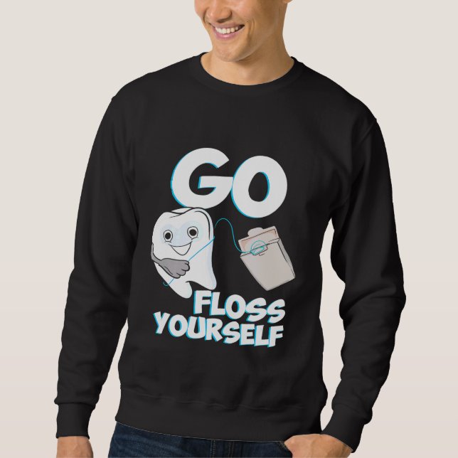 Sudadera Vete A Floss Yourself Dental Higiene Future Dentis (Anverso)
