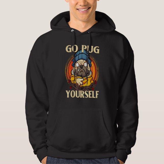 Sudadera Vete a pug tú mismo (Anverso)