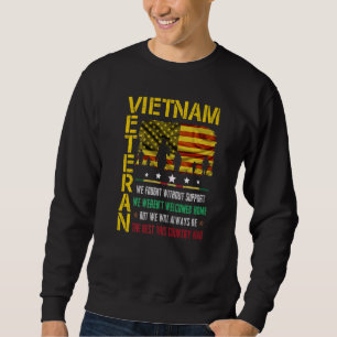 Sudadera Veterano vietnamita que luchamos sin apoyo fuimos