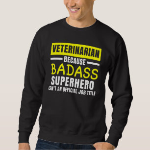 Sudadera Veterinaria porque superhéroe sin profesión Anima