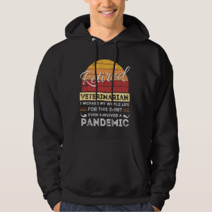 Sudadera Veterinaria Retirada Trabajó Toda La Vida, Sobrevi