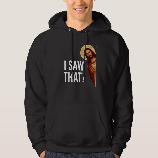 Sudadera Vi Que Jesús Meme Coincidía Con El Cristianismo (Anverso)