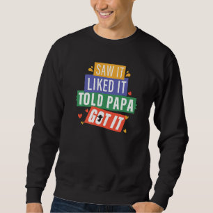 Sudadera Vi Que Le Gustaba Que Le Dijera A Papá Que Lo Tení