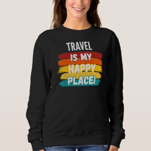 Sudadera Viajar Más Que Viajar Es Mi Lugar Feliz