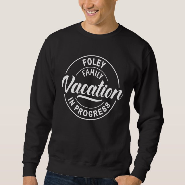Sudadera Viaje grupal de Foley Family Vacation In Progress (Anverso)