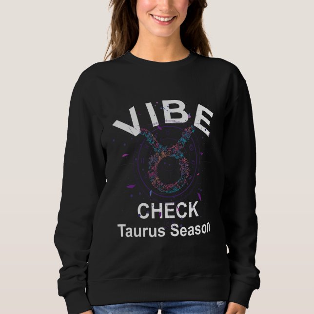 Sudadera Vibe Check Taurus Zodiac Sign Reliable, Loyal, and (Anverso)