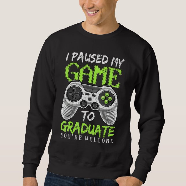 Sudadera Video Game I Paused My Game To Graduate Gamer Grad (Anverso)