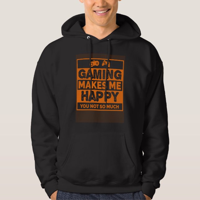 Sudadera Video Gamer  Gaming Makes Me Happy (Anverso)
