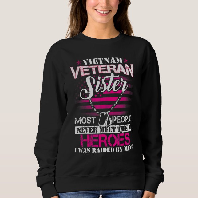 Sudadera Vietnam Veteran Sister Raised By My Hero  Veteran  (Anverso)