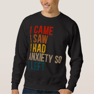 Sudadera Vine Que Vi Que Tenía Ansiedad Así Que Dejé El Hum