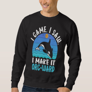 Sudadera Vine Vi Hice Guardia de Orcas Observando Ballenas