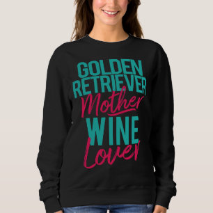 Sudadera Vino madre de Golden Retriever