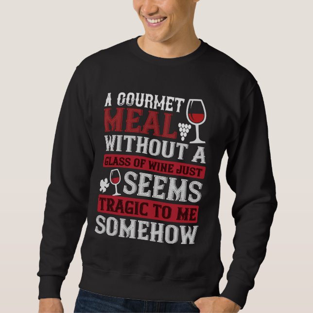 Sudadera Vino Una Comida Gourmet Sin Vino (Anverso)