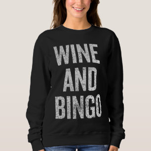 Sudadera Vino y Bingo diciendo humor novedoso sarcástico
