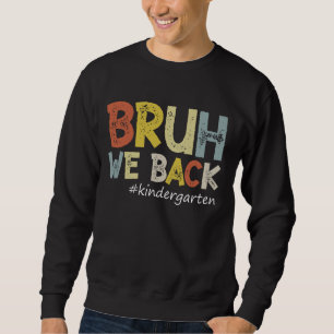 Sudadera Vintage Bruh We Back kindergarten Set Back To S