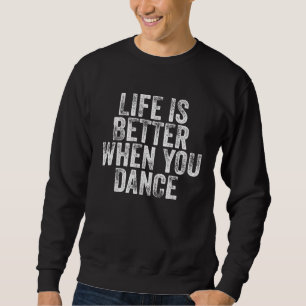 Sudadera Vintage  Cuando Bailas Bailando Bailarín