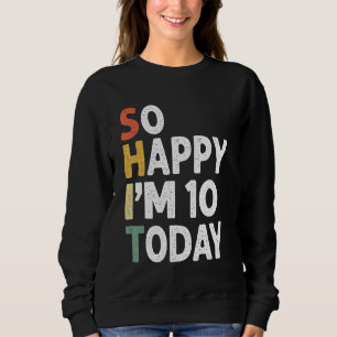 Sudadera Vintage De Cumpleaños De 10 Años Tan Feliz Que Hoy