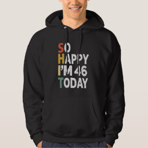 Sudadera Vintage De Cumpleaños De 46 Años Tan Feliz Que Hoy