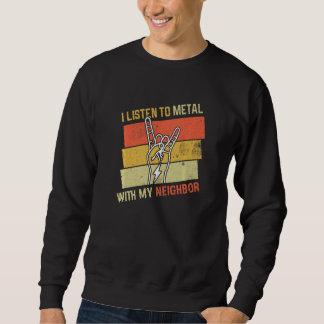 Sudadera Vintage Listen Metal With Neighbor Rock Music Love