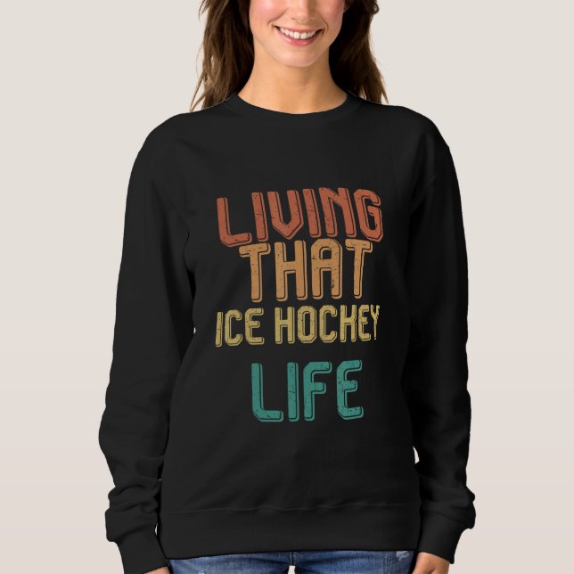 Sudadera Vintage living that ICE HOCKEY life (Anverso)