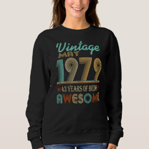 Sudadera Vintage May 1979 43th Bday 43 Years Of Being Aweso