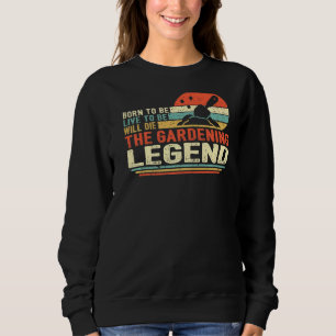Sudadera Vintage Nacido Para Vivir Morirá El Gardeni