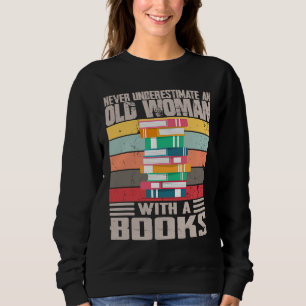 Sudadera Vintage Nunca Subestimes a una Mujer Mayor Con Lib