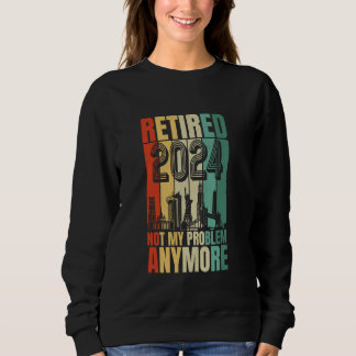 Sudadera Vintage Retirado 2024 Ya No Es Mi Problema Más Est