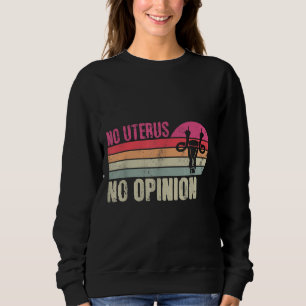 Sudadera Vintage sin Uterus No Opinión Feminista Pro-Elecci