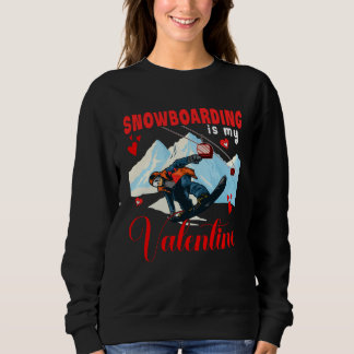 Sudadera Vintage Snowboarding Is My Valentine Cute Costume 
