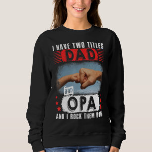 Sudadera Vintage Tengo Dos Títulos Papá Y Opa Feliz Padre