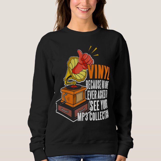 Sudadera Vinyl Porque Nadie Pide Ver Tu Colección Mp3 (Anverso)