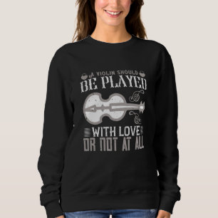 Sudadera Violin - El Violín Debe Jugarse Con Amor