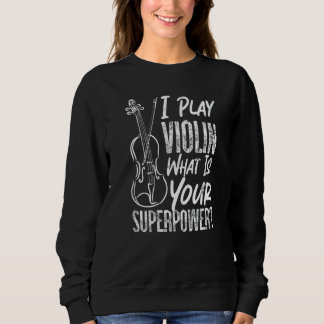 Sudadera Violin Violinist Vintage I Play Violin What Is You