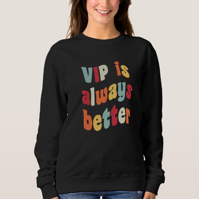 Sudadera VIP is Always Better Meme  Joke Fake German Heires (Anverso)