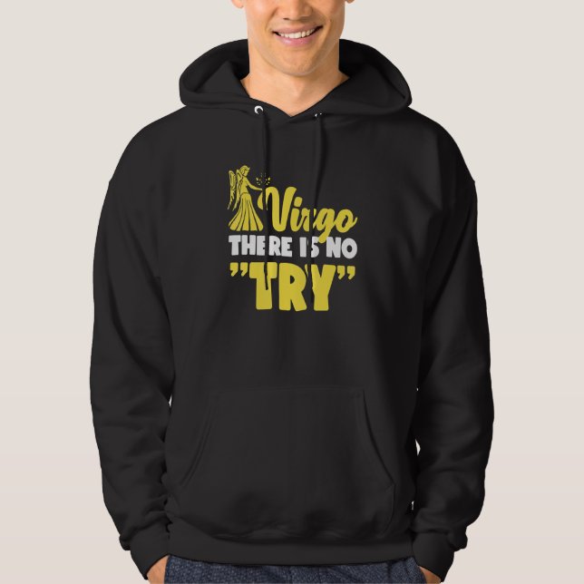 Sudadera Virgo Zodiac Virgo   There Is No Try (Anverso)
