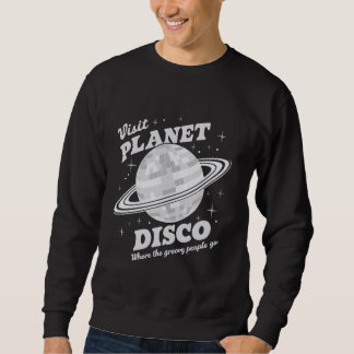 Sudadera Visita Planet Disco Donde La Gente Groovy Va Desi