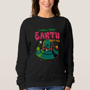 Sudadera Visitaré la Tierra el próximo año!!!! Alien en el