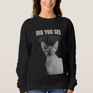 Sudadera ¿Viste Mi Tee De Gato Gato Gatito De Piel?