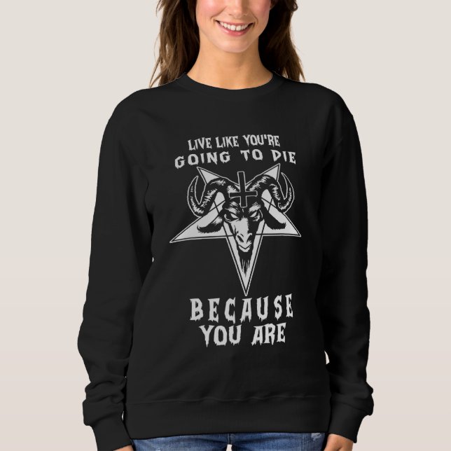 Sudadera Vive Como Vas A Morir Porque Eres 1 (Anverso)