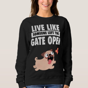 Sudadera Vive La Vida Como Si Alguien Dejara La Puerta Abie